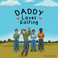 Daddy Loves Golfing