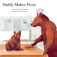 Daddy Makes Pizza