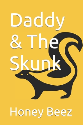 Daddy & The Skunk - Beez, Honey