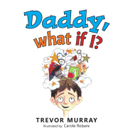 Daddy, What If I?