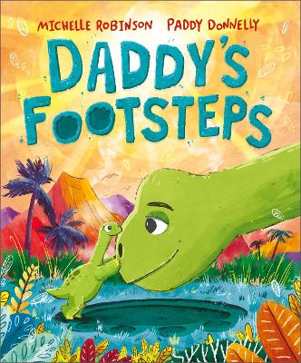Daddy's Footsteps - Robinson, Michelle, and Donnelly, Paddy (Illustrator)