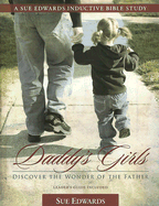 Daddy's Girls: Discover the Wonder of the Father - Edwards, Sue