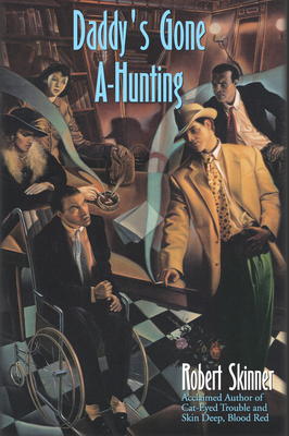 Daddy's Gone A-Hunting: A Wesley Farrell Novel - Skinner, Robert