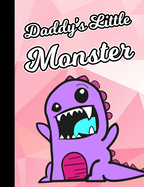 Daddy's Little Monster: DDLG ABDL BDSM Adult Journal Notebook 120 lined pages 7.44"x9.69"