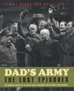 "Dad's Army": The Lost Episodes - Perry, Jimmy, and Croft, David