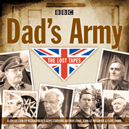 Dad's Army: The Lost Tapes: Classic Comedy from the BBC Archives