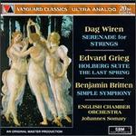 Dag Wiren: Serenade for Strings; Grieg: Holberg Suite; The Last Spring; Benjamin Britten: Simple Symphony