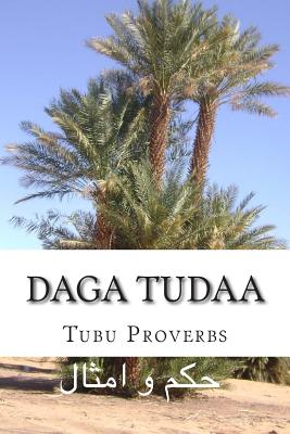 Daga Tudaa: Proverbes des Toubou - Mahumut, Oyi, and Ortman, Kandamai Mark