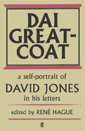 Dai Greatcoat: A Self-Portrait of David Jones in his Letters