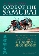 Daidoji Yuzan's Code of the Samurai: A Contemporary Translation of the 16th-Century Bushido Shoshishu