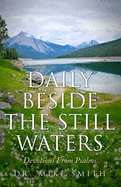 Daily Beside The Still Waters: Devotions From Psalms