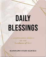 Daily Blessings: A Mindfulness Journal on the Goodness of God