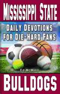 Daily Devotions for Die-Hard Fans Mississippi State Bulldogs