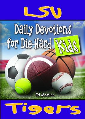 Daily Devotions for Die-Hard Kids LSU Tigers - McMinn, Ed