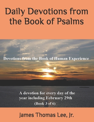 Daily Devotions from the Book of Psalms - Lee, James Thomas, Jr.