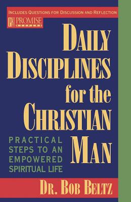 Daily Disciplines for the Christian Man - Beltz, Bob