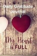 Daily Gratitude Journal: My Heart is Full