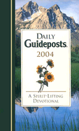 Daily Guideposts 2004: A Spirit-Lifting Devotional