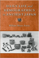 Daily Life and Demographics in Ancient Japan: Volume 63