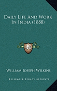 Daily Life And Work In India (1888)