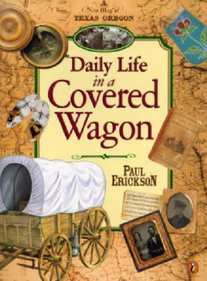 Daily Life/Covered Wagon - Erickson, Paul