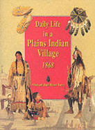 Daily Life in a Plains Indian Village (Paperback)