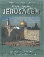 Daily Life in Ancient and Modern Jerusalem
