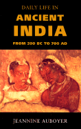 Daily Life in Ancient India: From 200 BC to 700 Ad - Auboyer, Jeannine