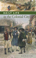 Daily Life in the Colonial City