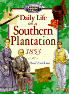 Daily Life on a Southern Plantation 1853