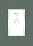 Daily Light on the Daily Path: The Classic Devotional Book for Every Morning and Evening in the Very Words of Scripture (from the Holy Bible, English Standard Version / Redesign)