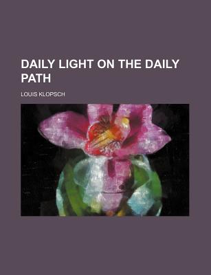 Daily Light on the Daily Path - Klopsch, Louis