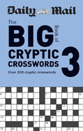 Daily Mail Big Book of Cryptic Crosswords Volume 3: Over 200 cryptic crosswords