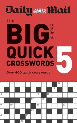 Daily Mail Big Book of Quick Crosswords Volume 5 - The Daily Mail DMG Media Ltd, and Daily Mail