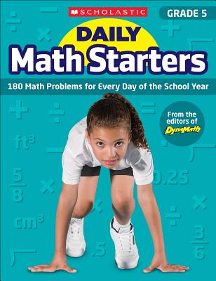 Daily Math Starters: Grade 5: 180 Math Problems for Every Day of the School Year - Krech, Bob, and Scholastic (Editor)