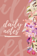 Daily Notes: Watercolor Floral Notebook Journal to Write In: 6x9 150 Lined Pages