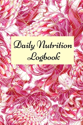 Daily Nutrition Logbook: Simple Daily Food Journal, Food tracker book, Health record keeper. - Gray, Davina