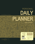 Daily Planner - Personal: Day Planner ( Weekly at a Glance Layout with Goals * Start Any Time of Year * 52 Spacious Weeks * Large Softback 8 X 10 Diary / Notebook / Journal ) [ Formal ]
