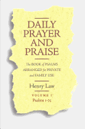 Daily Prayer and Praise: Psalms 1-75: The Book of Psalms Arranged for Private and Family Use