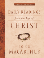 Daily Readings from the Life of Christ, Volume 1: Volume 1