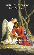 Daily Reflections for Lent & Easter: Catholic Daily Reflections Series Two