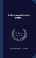 Daily Strength for Daily Needs ...