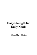 Daily Strength for Daily Needs - Tileston, Mary