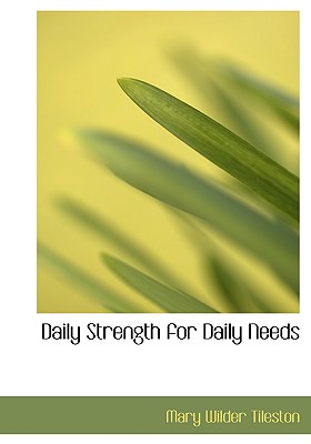 Daily Strength for Daily Needs - Tileston, Mary