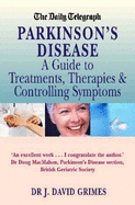 "Daily Telegraph" Parkinson's Disease: A Guide to Treatments, Therapies and Controlling Symptoms