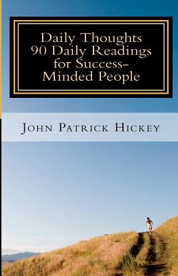 Daily Thoughts: 90 Daily Readings for Success-Minded People - Hickey, John Patrick