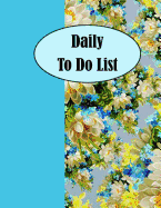 Daily to Do List: Daily List of Thing to Do and Journal Task Notepad to Notes and Memo Size 8.5*11 Inches 111 Full Pages for to Do List and Follow Up Task with Art Image for Cover