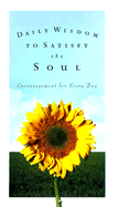 Daily Wisdom to Satisfy the Soul: Encouragement for Every Day - McQuade, Pamela