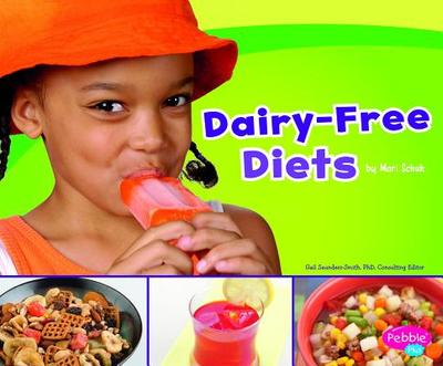 Dairy-Free Diets - Saunders-Smith, Gail (Consultant editor), and Schuh, Mari