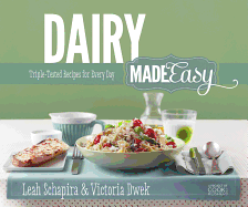 Dairy Made Easy: Triple-Tested Recipes for Every Day